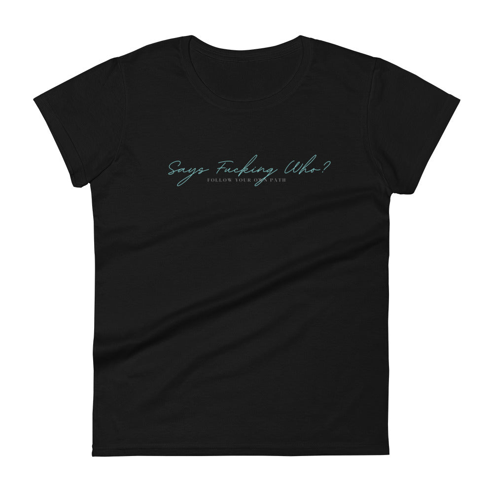Says WHO? women's short sleeve t-shirt